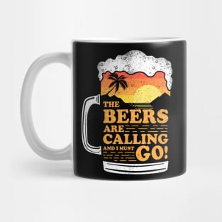 The Beers Are Calling And I Must Go! Mug